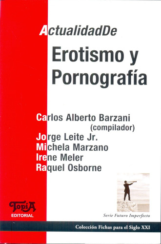 Actualidad De Erotismo Y Pornografía - Carlos Alberto Barzan