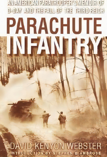 Parachute Infantry : An American Paratroopers Memoir Of D-day And The Fall Of The Third Reich, De David Webster. Editorial Bantam Doubleday Dell Publishing Group Inc, Tapa Blanda En Inglés