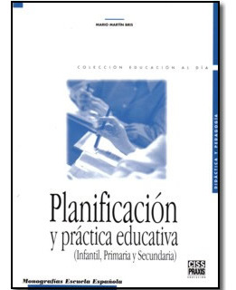 Planificación Y Práctica Educativa Infantil Primaria Y Secun