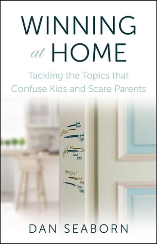 Winning At Home: Tackling The Topics That Confuse Kids And Scare Parents, De Seaborn, Dan., Vol. 1. Editorial Oem, Tapa Blanda En Inglés