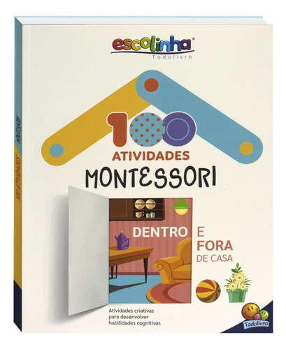 Livro 100 Atividades Método Montessori Dentro E Fora De Casa