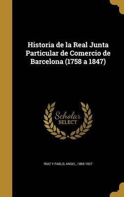Libro Historia De La Real Junta Particular De Comercio De...