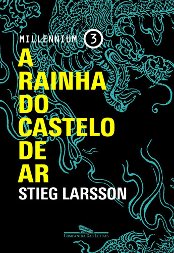 A rainha do castelo de ar, de Larsson, Stieg. Série Millennium (3), vol. 3. Editora Schwarcz SA, capa mole em português, 2015