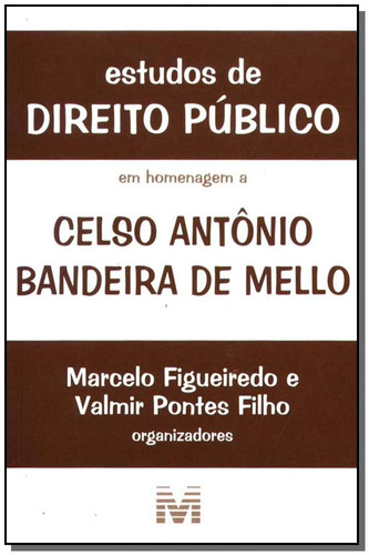 Estudos de direito público: em homenagem a Celso Antônio Bandeira de Mello, de  Figueiredo, Marcelo. Editora Malheiros Editores LTDA, capa mole em português, 2008