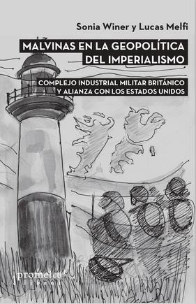 Malvinas En La Geopolítica Del Imperialismo - Winer, Melfi