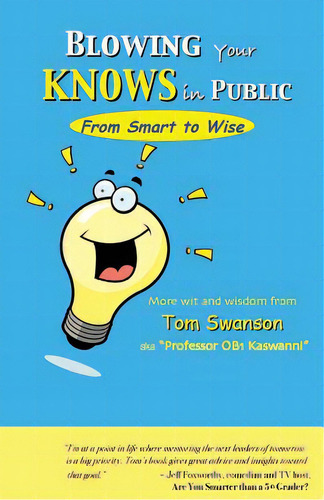 Blowing Your Knows In Public: From Smart To Wise, De Kaswanni, Professor Ob1. Editorial Createspace, Tapa Blanda En Inglés
