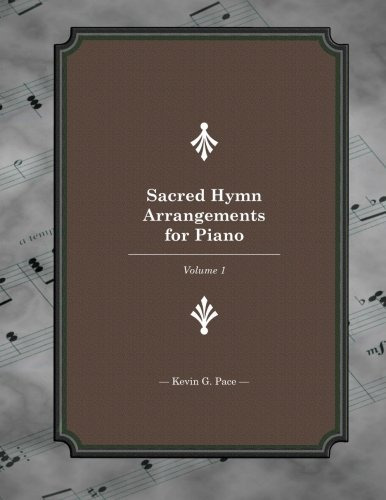 Sacred Hymn Arrangements For Piano Book 1