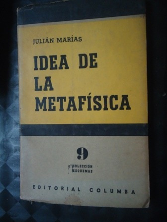 Idea De La Metafisica - Julian Marias - Ed. Columba - 1956