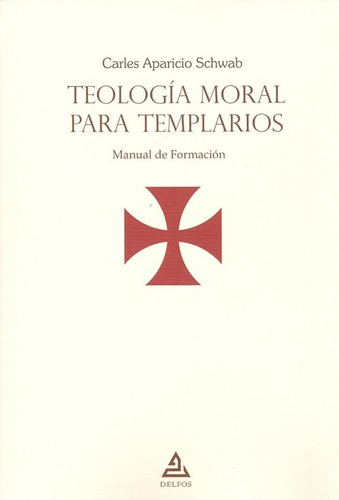 Teololgia Moral Para Templarios