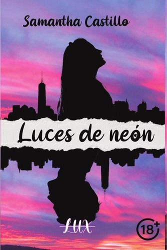 Luces De Neon, de SAMANTHA CASTILLO. Editorial LUX, tapa blanda en español, 2022