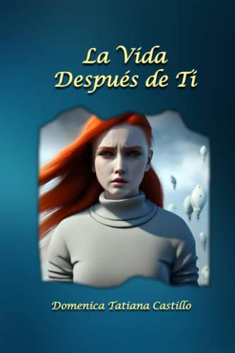 La Vida Despues De Ti