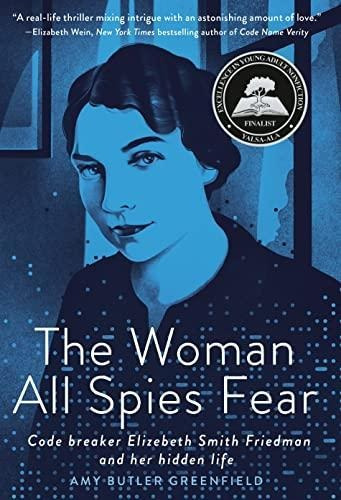 The Woman All Spies Fear: Code Breaker Elizebeth Smith Fried
