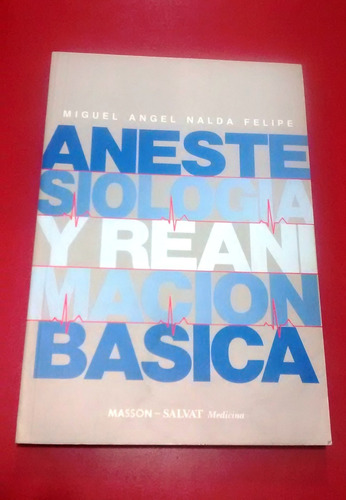 Anestesiología Y Reanimación Básica, M. Angel Nalda Felipe