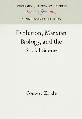 Evolution, Marxian Biology, And The Social Scene, De Zirkle, Way. Editorial Univ Penn Pr Anniversary Colle, Tapa Dura En Inglés