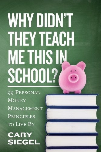 Why Didnt They Teach Me This In School? 99 Personal., De Siegel, C. Editorial Createspace Independent Publishing Platform En Inglés