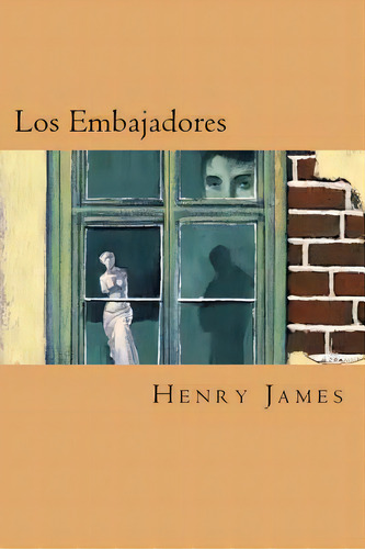 Los Embajadores (spanish Edition), De James, Henry. Editorial Createspace, Tapa Blanda En Español