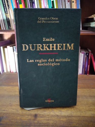 Las Reglas Del Metodo Sociologico - Emile Durkheim