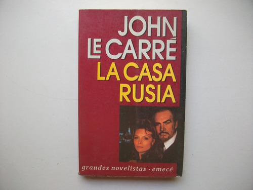 La Casa Rusia - John Le Carré - Grandes Novelistas Emecé