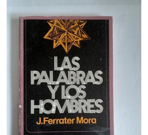 Las Palabras Y Los Hombres.    J. Ferrater Mora.