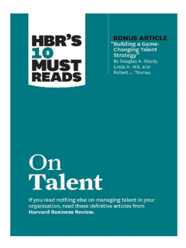 Hbr's 10 Must Reads On Talent - Linda A. Hill, Marcus . Eb02