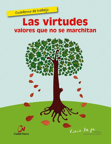 Las virtudes. Valores que no se marchitan. Cuaderno de trabajo, de Pérez González, Francisco. Editorial EDITORIAL CIUDAD NUEVA, tapa blanda en español