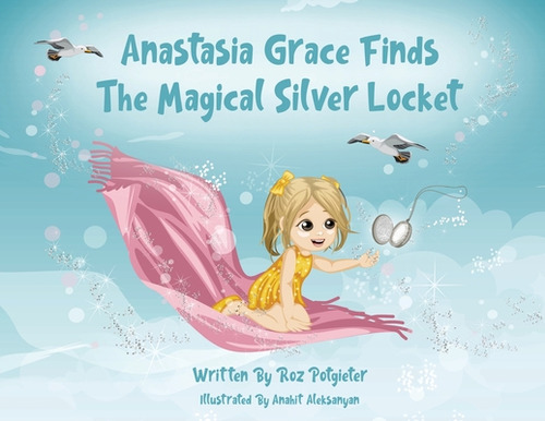 Anastasia Grace Finds The Magical Silver Locket, De Potgieter, Roz., Vol. 1. Editorial Lightning Source Inc, Tapa Blanda En Inglés