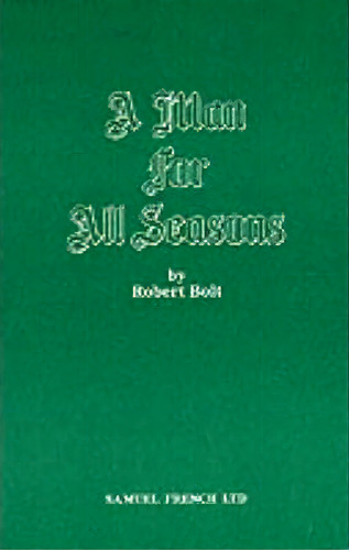 A Man For All Seasons, De Robert Bolt. Editorial Samuel French Ltd, Tapa Blanda En Inglés