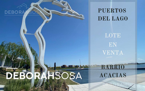 Lote - Puertos Del Lago- Barrio Acacias