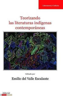 Libro Teorizando Las Literaturas Indigenas Contemporaneas...