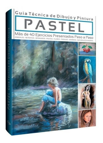 Libro De Pintura Pastel - Guía Técnica De Dibujo - Lexus