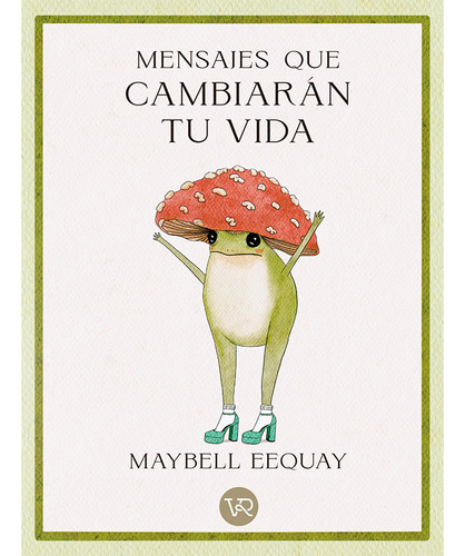 Mensajes Que Cambiarán Tu Vida: , De Eequay, Maybell., Vol. 1. Editorial V&r Editorias, Tapa Pasta Dura, Edición 1 En Español, 2024