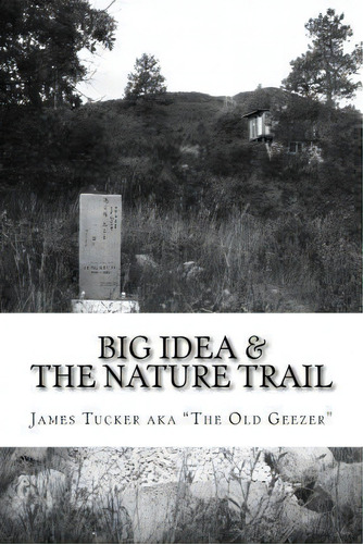 Big Idea & The Nature Trail, De Mr James Edward Tucker. Editorial Tucker Creative, Tapa Blanda En Inglés