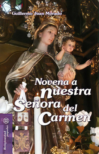 Novena A Nuestra Seãâ±ora Del Carmen, De Juan Morado, Guillermo. Editorial Editorial Ccs, Tapa Blanda En Español