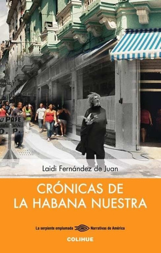 Cronicas De La Habana Nuestra - Laidi Fernandez De Juan