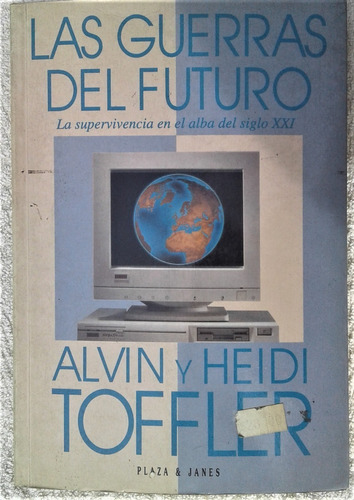 Las Guerras Del Futuro - Alvin Y Heidi Toffler - P&j 1994