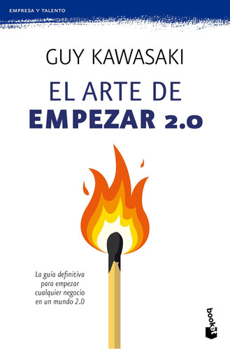 El arte de empezar 2.0: La guía definitiva para empezar cualquier negocio en un mundo 2.0, de Guy Kawasaki., vol. 1.0. Editorial Booket, tapa blanda, edición 1.0 en español, 2023