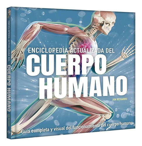 Enciclopedia Actualizada Del Cuerpo Humano / Pd., De Richards, Jon. Editorial Lexus Editores Infantil, Tapa Dura, Edición 01 En Español, 2024