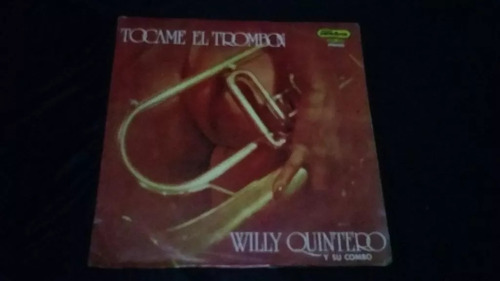 Tocame El Trombon Willy Quintero Lp Vinilo Cumbia
