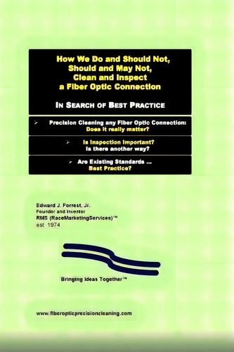 How We Do And Should Not, Should And May Not Precision Clean A Fiber Optic Connection, De Edward J Forrest Jr. Editorial Createspace Independent Publishing Platform, Tapa Blanda En Inglés