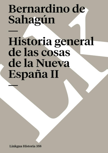 Historia General De Las Cosas De La Nueva España Ii: 358 / B