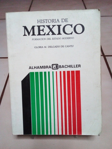 Historia De México. Gloria M Delgado De Cantú