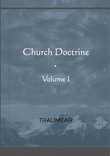 Church Doctrine - Volume I, De Traumear. Editorial Lulu Pr, Tapa Blanda En Inglés