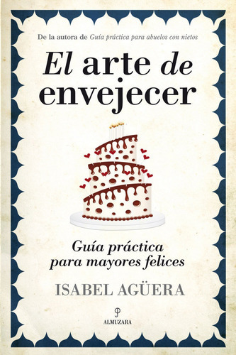 El Arte De Envejecer, De Agüera Espejo-saavedra, Isabel. Editorial Almuzara, Tapa Blanda En Español