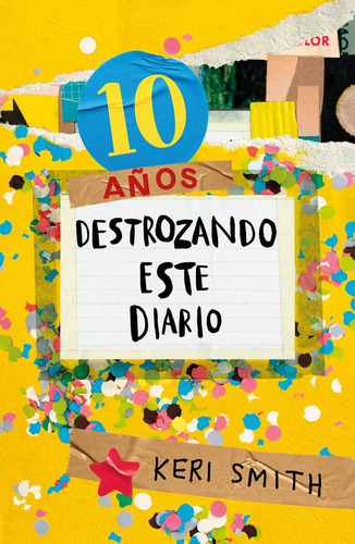 Destroza Este Diario. Ahora A Todo Color (10 Aãâos, De Keri Smith. Editorial Paidós En Español