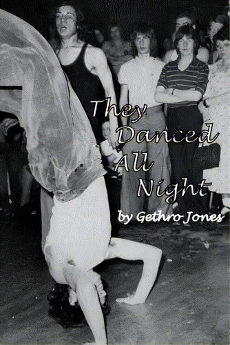 They Danced All Night, De Jones, Gethro. Editorial Createspace, Tapa Blanda En Inglés