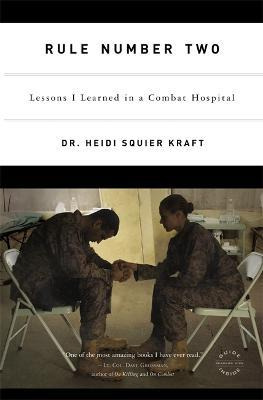 Rule Number Two : Lessons I Learned In A Combat Hospital ...