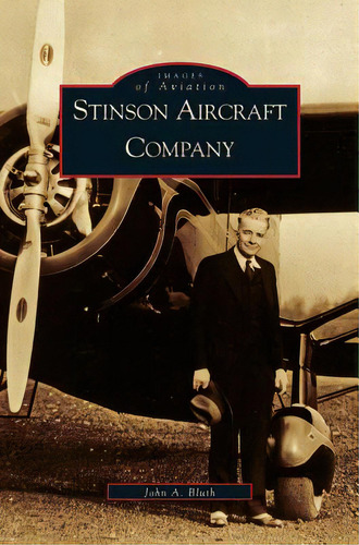 Stinson Aircraft Company, De Bluth, John A.. Editorial Arcadia Lib Ed, Tapa Dura En Inglés