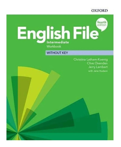 English File Intermediate (4Th.Edition) - Wb No Key, de Latham-Koenig, Christina. Editorial Oxford University Press, tapa blanda en inglés internacional, 2019