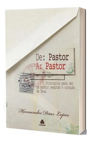 De Pastor A Pastor Livro Hernandes Dias Lopes Última Edição