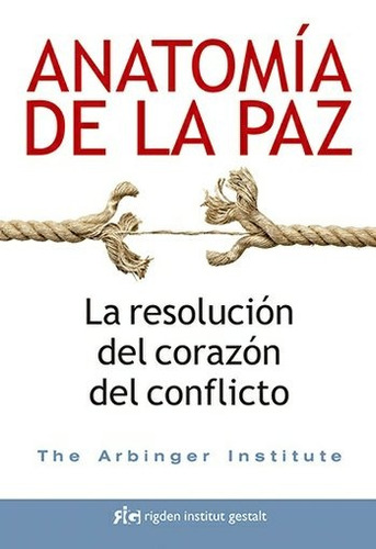 Anatomía De La Paz, The Arbinger Institute, Rigden
